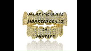 Galax Présente La Mixtape Freestyles Monster Grillz