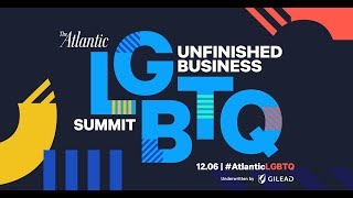 Welcome to Unfinished Business: The Atlantic's LGBTQ Summit