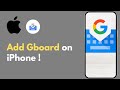 How To Use Gboard Google Keyboard on iPhone (2025 Guide)
