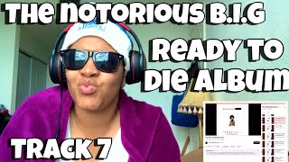 THE NOTORIOUS B.I.G “ READY TO DIE ALBUM REACTION TRACK 7 “ THE WHAT “