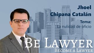 Nulidad de Oficio | Be Lawyer