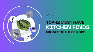 Top 12 MUST-HAVE Kitchen Finds From TEMU under $25