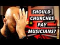 Should Church Musicians Be Paid?