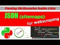 How to use Python to parse JSON sitemaps | Flatten nested dictionaries to get codes for WEB SCRAPING