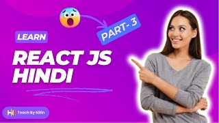 React JS Tutorial for Beginners Part 3 | Learn React from Scratch | Full Course 2024