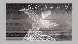 Aap Baithe Hain Balin Pe Meri | Nusrat Fateh Ali Khan | Sufi Lines
