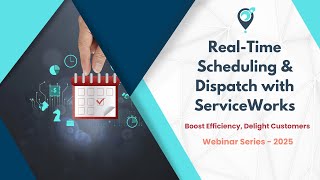 Real Time Scheduling & Dispatch with ServiceWorks