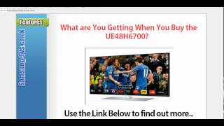 Samsung UE48H6700 | Compare Prices and UE48H6700 Review