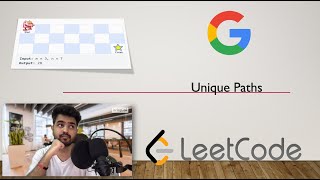UNIQUE PATHS - GOOGLE CODING INTERVIEW QUESTION - LEETCODE