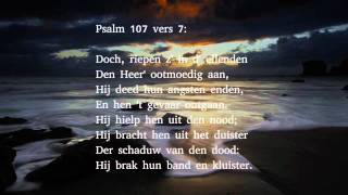 Psalm 107 vers 1, 6, 7 en 8 - Looft, looft den Heer' gestadig