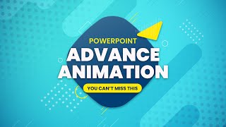 Advance Animation Tutorial in PowerPoint 2021