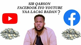 SIR QARSON YA LACAG BADAN FACEBOOK IYO YOUTUBE? 2021 ABDIHAKIM ARJI