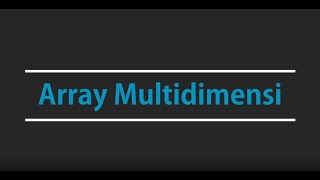 STRUKTUR DATA - Array Multi Dimensi