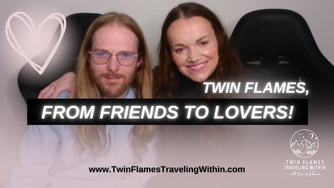 Twin Flames From Friends To Lovers Youtube
