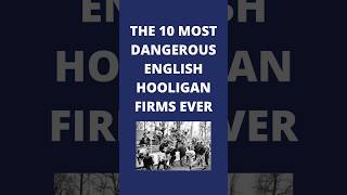 THE 10 MOST DANGEROUS ENGLISH HOOLIGAN FIRMS EVER #footballshorts  #football #UK firms