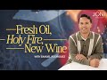 Fresh Oil, Holy Fire, New Wine: Your Spiritual Breakthrough Starts with THIS | Samuel Rodriguez