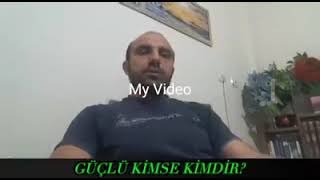 GÜÇLÜ KİMSE KİMDİR?