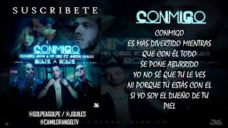 CONMIGO - GOLPE A GOLPE FT JUSTIN QUILES (LETRA)