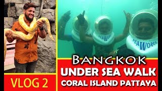 Coral Island Tour Pattaya | Under Sea Walk | Bangkok Series | Underwater World | Crystal clear water