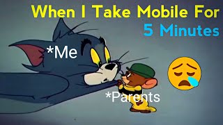 When I Take Mobile For 5 minutes - 😂🤣