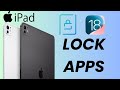 How To Lock Apps In iPad iOS 18