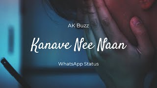 Kanave Nee Naan | WhatsApp Status | Kannum Kannum Kollaiyadithaal | Loney | Broken | Love | Tamil
