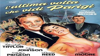 L'ultima volta che vidi Parigi (1954) Film drammatico con Elizabeth Taylor,Van Johnson e Roger Moore