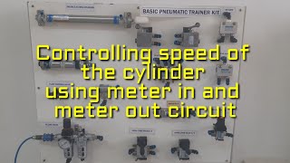 Expt 3 and 4 - Controlling the speed of the cylinder using meter in and meter out \r circuit