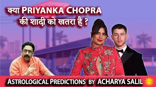 Will Priyanka Chopra's Marriage Survive ? Astrological Predictions by Acharya Salil