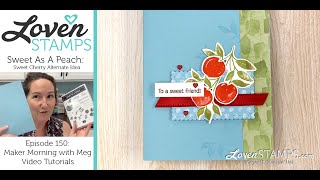 Ep 150 You're A Peach Mix Up - Sweet Friend Cherry Card