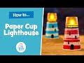 How to make a Paper Cup Lighthouse  | Baker Ross