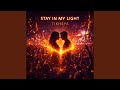 Stay In My Light