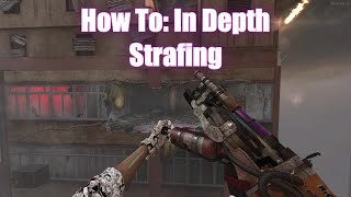 How To: In Depth Strafing Tutorial