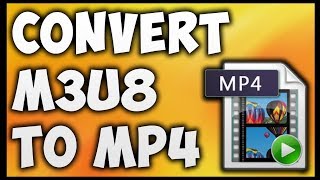 How to Convert M3u8 to Mp4 | How to Convert M3u8 Format to Mp4 | How To Convert any Video to Mp4