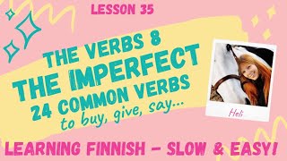 LESSON 35: The imperfect of 24 common verbs in Finnish