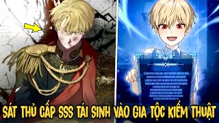 FULL BỘ | Sát Thủ Cấp SSS Tái Sinh Vào Gia Tộc Kiếm Thuật | Review Manhwa