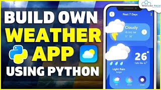 Weather App Tutorial: Build Own Weather App Using Python in 40 Minutes | Python Project 🐍