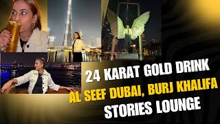 Day 1 | I tried 24 Karat Gold Drink | Burj Khalifa | Wings Of Mexico | Al Seef Dubai Village