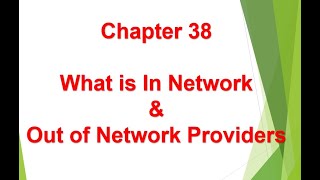 In Network \u0026 Out of Network Provider Rules - Chapter 38