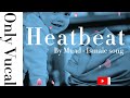 Heartbeat - No Music (Only Vocals) Nasheed By Muad - Islamic song 