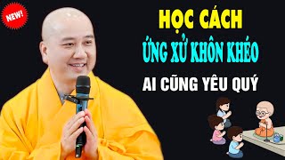 Cách Sống Ứng Xử Khôn Khéo Để Ai Cũng Yêu Quý - Thầy Thích Pháp Hòa Canada