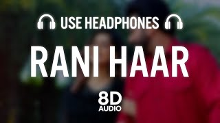 Rani Haar (8D AUDIO) Nawab | Desi Crew | Expert Jatt | Latest Punjabi Songs 2022 | New Song 2022