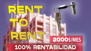 🏠💥RENT TO RENT (SUBARRIENDO): ¡100% RENTABILIDAD en 2025! 😱 ¡CONOCE CÓMO APROVECHARLO! 🔥