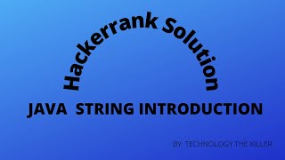 Java String Introduction| Hackerrank Solution| string in java| hackerrank solution in java| java