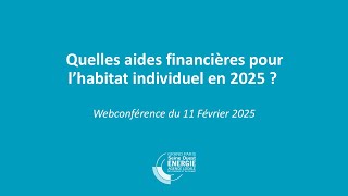 Webconférence - Les aides financières en habitat individuel en 2025