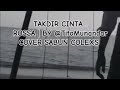 TAKDIR CINTA | ROSSA | @TitoMunandar COVER SABUN COLEXS