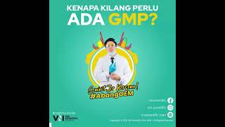 KENAPA KILANG PERLU ADA GMP?