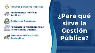 Gestión Pública en 5 minutos: 08 ¿Para qué sirve la Gestión Pública?