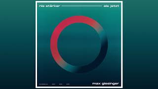 Max Giesinger - Nie stärker als jetzt (Offizielles Audio)