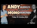 Andy Muridzo Live Featuring Mono Mukundu